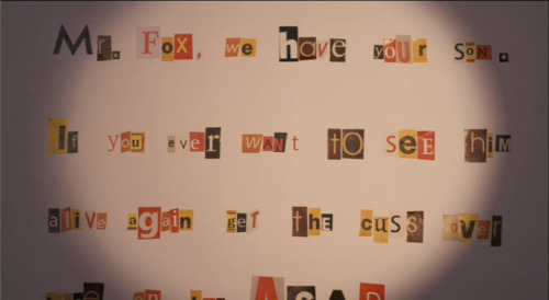 Mr. Fox ransom note from Fantastic Mr. Fox